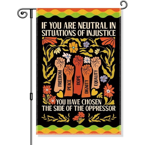 Neutral In Situations Of Injustice Garden Flag, Funny Outdoor Yard Sign, Liberal Feminist Social Justice Porch Lawn Decor