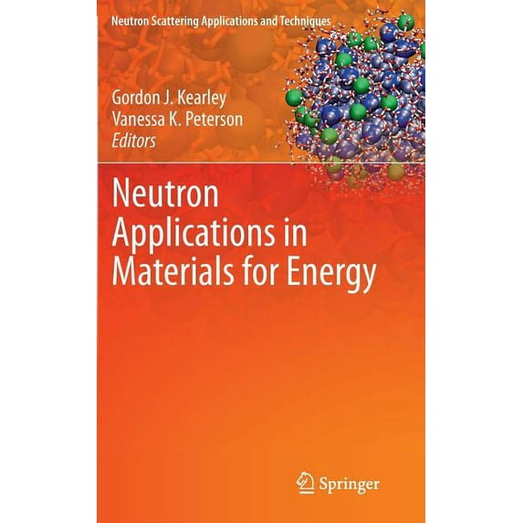Neutron Scattering Applications and Tech Neutron Applications in Materials for Energy, (Hardcover)