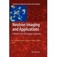 thumbnail image 1 of Neutron Scattering Applications and Tech Neutron Imaging and Applications: A Reference for the Imaging Community, (Paperback), 1 of 1
