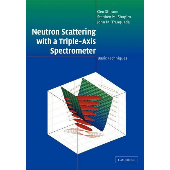 Neutron Scattering with a Triple-Axis Spectrometer, (Paperback)