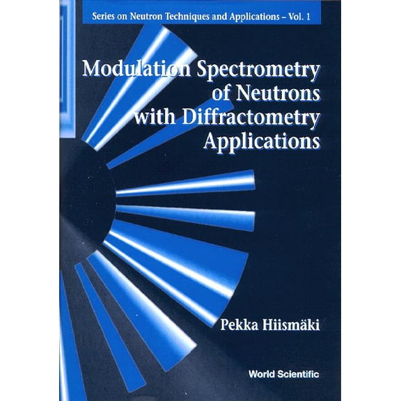 Neutron Techniques and Applications: Modulation Spectrometry of Neutrons with Diffractometry Applications (Hardcover)