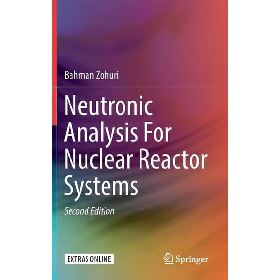 Neutronic Analysis for Nuclear Reactor Systems, (Hardcover)