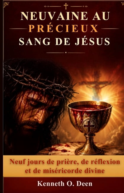 Neuvaine Au Précieux Sang de Jésus: Neuf jours de prière, de réflexion et de miséricorde divine, (Paperback)