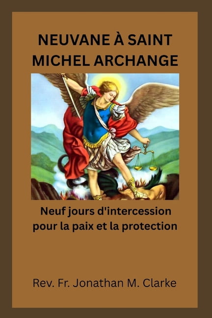 Neuvane Ã Saint Michel Archange: Neuf jours d'intercession pour la paix et la protection, (Paperback)