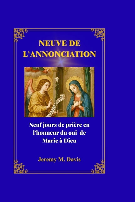Neuve de l'Annonciation: Neuf jours de priÃ¨re en l'honneur du oui de Marie Ã  Dieu, (Paperback)