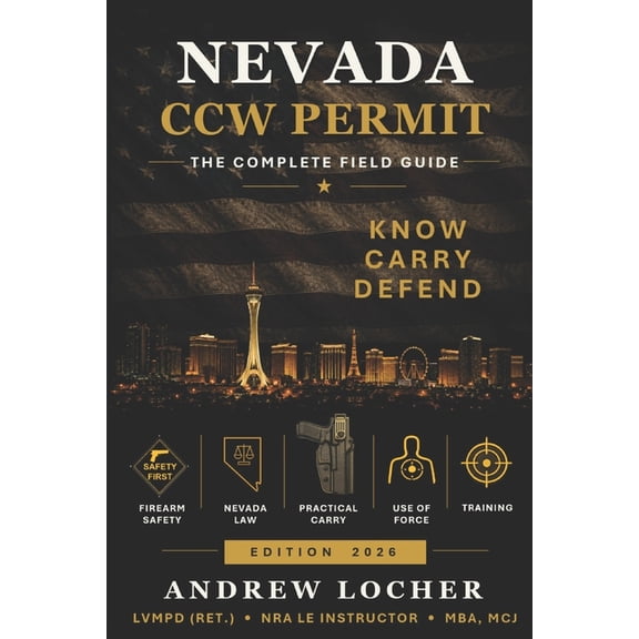 Nevada Ccw Permit: The Complete Field Guide, (Paperback)