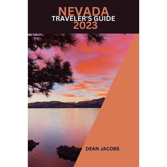 Nevada Traveler's Guide 2023: A True Guide For Wonderful Experience, (Paperback)