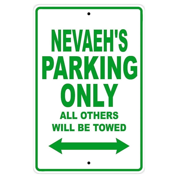 Nevaeh's Parking Only All Others Will Be Towed Name Gift Novelty Metal Aluminum 18"x24" Sign