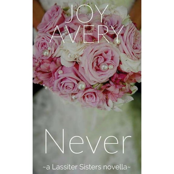 Lassiter Sisters Never, Book 1, (Paperback)