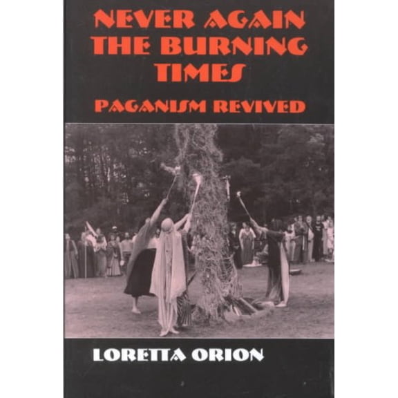 Pre-Owned Never Again the Burning Times: Paganism Revived (Paperback) 0881338354 9780881338355