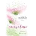 thumbnail image 1 of Pre-Owned Never Alone: Exchanging Your Tender Hurts for Gods Healing Grace (Paperback) 1501848631 9781501848636, 1 of 1