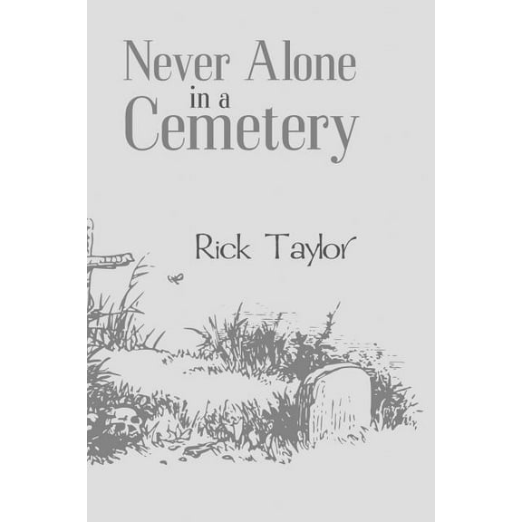 Never Alone in a Cemetery, (Paperback)