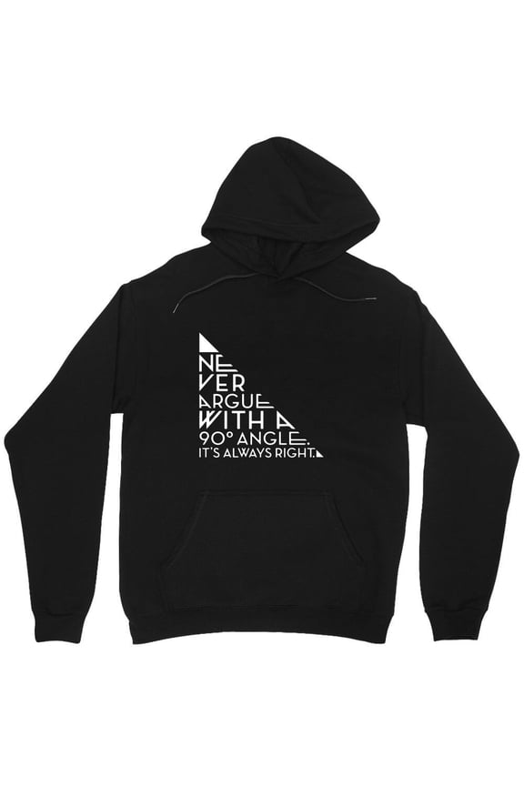 Never Argue With A 90-Degree Angle, It's Always Right Graphic Funny Math Pun M9697 Unisex Hoodie, Up to Size 5XL