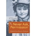 thumbnail image 1 of Never Ask Permission: Elisabeth Scott Bocock of Richmond, (Paperback), 1 of 1