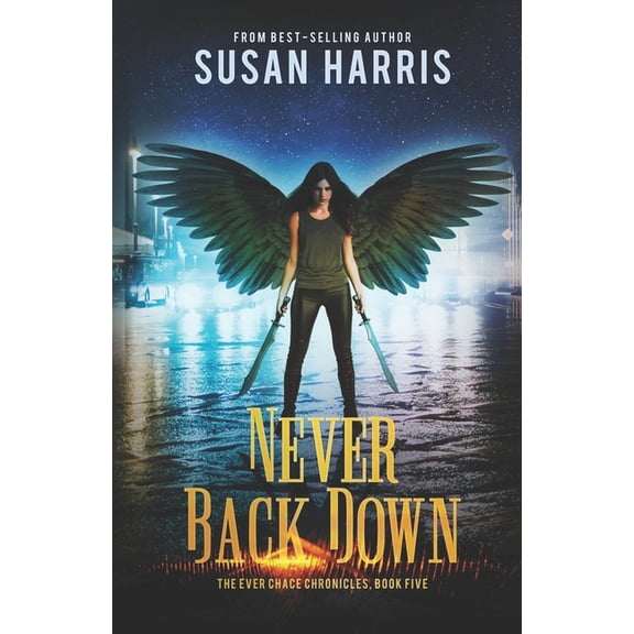 Ever Chace Chronicles: Never Back Down (Paperback)