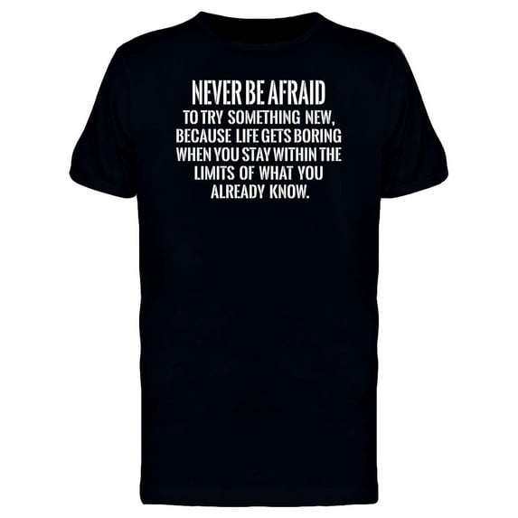 Never Be Afraid To Try Something T-Shirt Men -Image by Shutterstock, Male 3X-Large