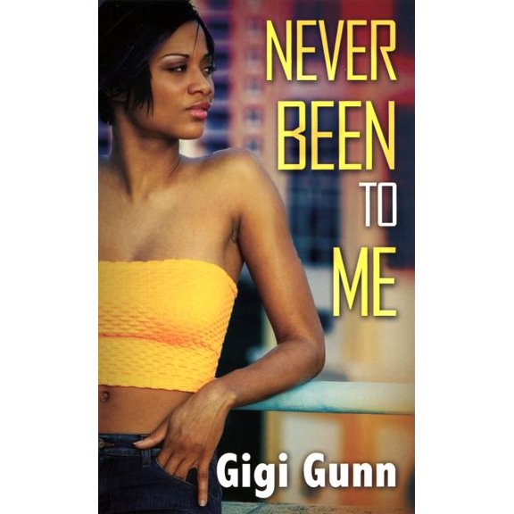 Never Been to Me (Paperback) by Gigi Gunn