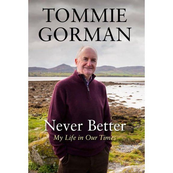 Never Better : My Life in Our Times (Paperback)