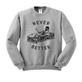thumbnail image 1 of Never Better Skeleton Sweatshirt Unisex 3X-Large Grey, 1 of 5