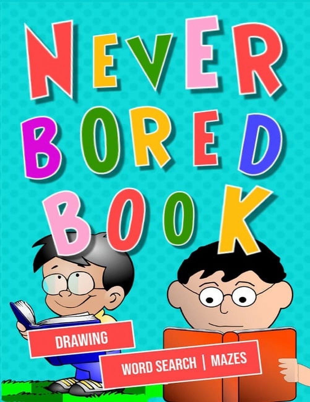 Never Bored Book : A Fun Kid Workbook Game For Learning, Drawing, Word ...