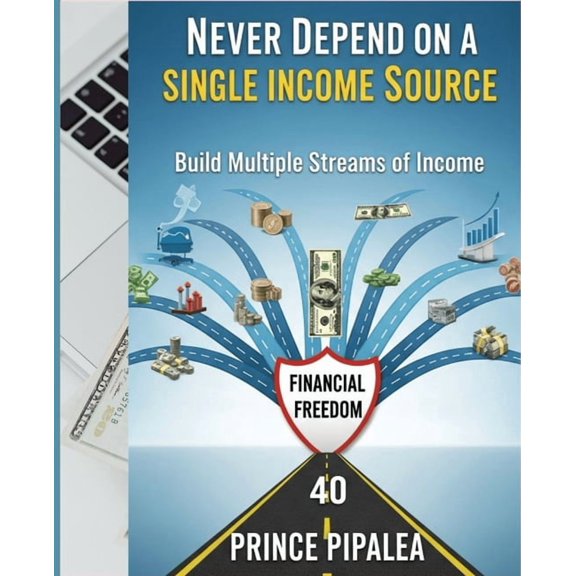 Never Depend on a Single Income Source: Build Multiple Streams of income, (Paperback)