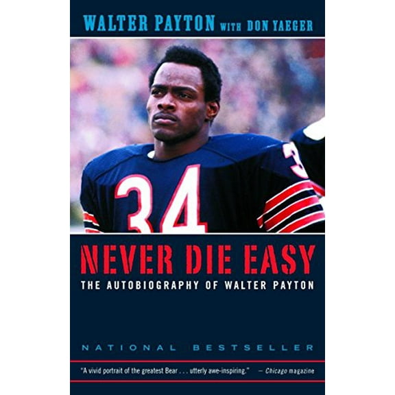 Pre-Owned Never Die Easy: The Autobiography of Walter Payton (Paperback) 0375758216 9780375758218