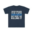 thumbnail image 1 of Never Dreamed I'd be a Super Cool Niece but Killing it Unisex T-shirt S-3XL, 1 of 2
