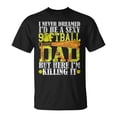 thumbnail image 1 of Never Dreamed Id Be A Sexy Softball Dad For Father TShirt, 1 of 6