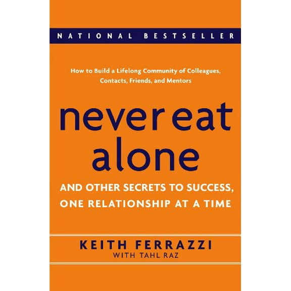 Pre-Owned Never Eat Alone: And Other Secrets to Success, One Relationship at a Time (Hardcover) 0385512058 9780385512053