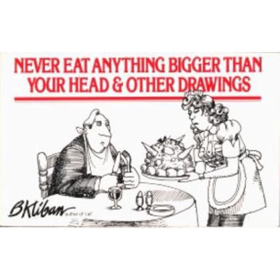 Pre-Owned Never Eat Anything Bigger Than Your Head and Other Drawings (Paperback) 0911104674 9780911104677
