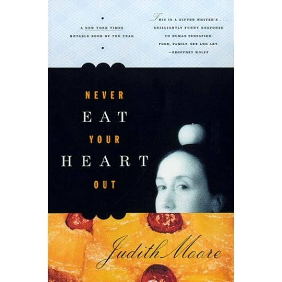 Pre-Owned Never Eat Your Heart Out (Paperback) 0865475180 9780865475182