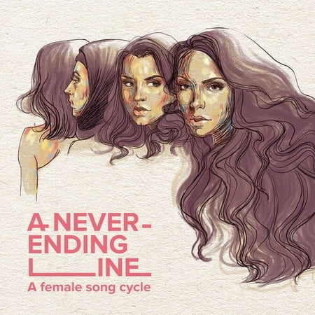 Never-Ending Line (A Female Song Cycle) - A Never-ending Line (A Female Song Cycle) - Music & Performance - CD