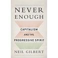 thumbnail image 1 of Pre-Owned Never Enough: Capitalism and the Progressive Spirit (Hardcover) 0199361339 9780199361335, 1 of 1