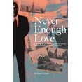 thumbnail image 1 of Never Enough Love (Paperback) by John Lazano, 1 of 1