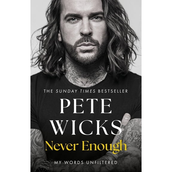 Never Enough: The Powerful and Moving Bestselling Memoir from Strictly Superstar Pete Wickes, (Hardcover)