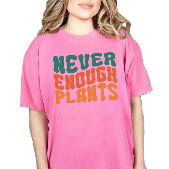 Never Enough Plants, Gardening Enthusiast & Plant Lover or Parent Quote, Groovy Retro Wavy Text, Crunchberry Comfort Colors T-Shirt, Large