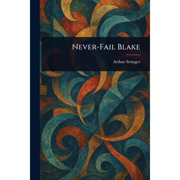 Never-Fail Blake, (Paperback)