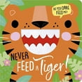 thumbnail image 1 of Never Feed a Tiger!, (Board Book), 1 of 1