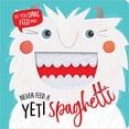 thumbnail image 1 of Pre-Owned Never Feed a Yeti Spaghetti, 9781788432306, 1788432304, Paperback, Illustrated edition, 1 of 1
