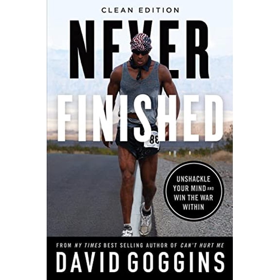 Pre-Owned Never Finished: Unshackle Your Mind and Win the War Within - Clean Edition (Paperback) 1544536828 9781544536828