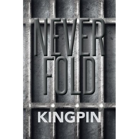 Never Fold (Paperback) by Kingpin