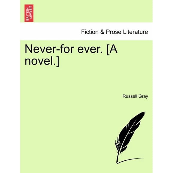 Never-For Ever. [a Novel.] (Paperback)