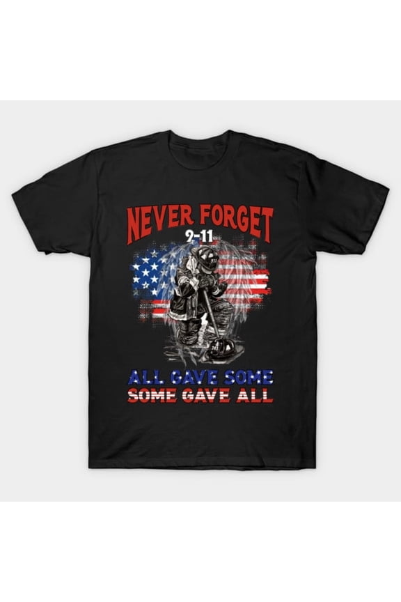 Never Forget 911 All Gave Some Memorial Day Graphic, H23170 T-Shirt, for Men and Women, Up to Size 5XL