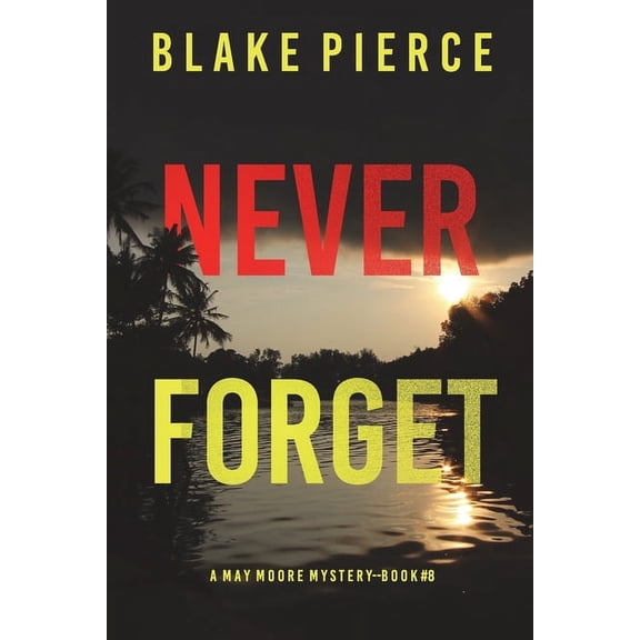 Never Forget (A May Moore Suspense Thriller-Book 8) (Paperback)