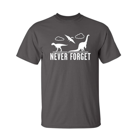 Never Forget - Dinosaurs Sarcastic Humor Graphic Novelty Funny Tall T Shirt