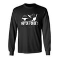 thumbnail image 1 of Never Forget Dinosaurs Sarcastic Novelty Gift Idea Adult Humor Funny Men's Long Sleeve Shirts, 1 of 3