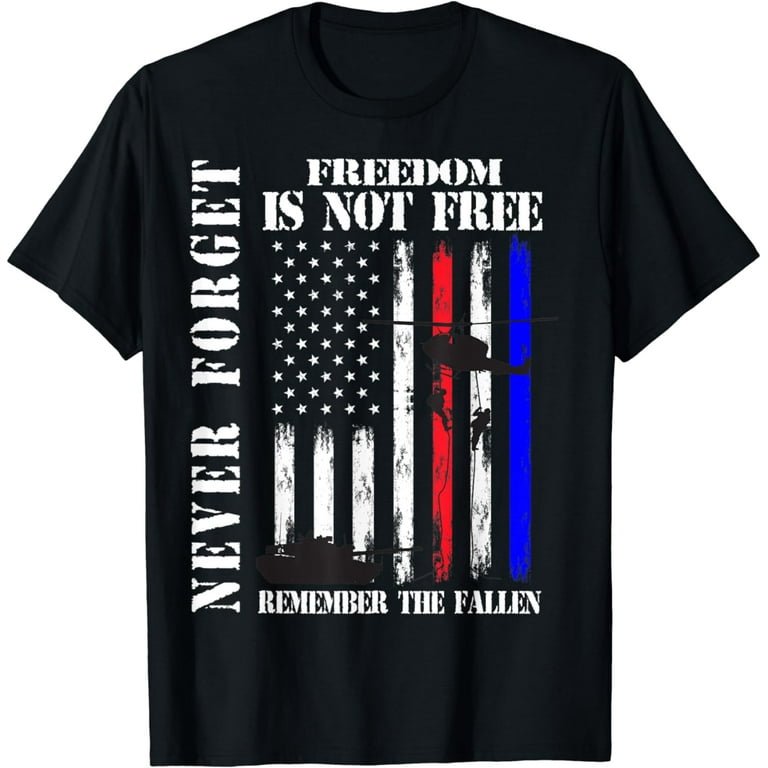 Freedom Isn't Free We Remember The Fallen T-Shirt Memorial's Freedom Isn't Free We Remember The Fallen T-Shirt Memorial's