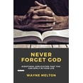 thumbnail image 1 of Never Forget God : Scriptural Application That You Can Apply In Your Life (Paperback), 1 of 1
