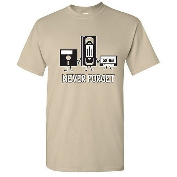 Never Forget Graphic Tees Best Gift Idea For Men Who Loves Sarcastic Retro Music Tshirts Sarcasm And Novelty Apparel Funny T Shirt