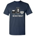 thumbnail image 1 of Never Forget Graphic Tees Best Gift Idea For Men Who Loves Sarcastic Retro Music Tshirts Sarcasm And Novelty Apparel Funny T Shirt, 1 of 5